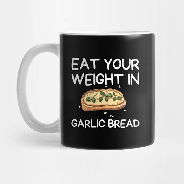 eat your weight in garlic bread, happy lover Garlic Bread by Pikalaolamotor